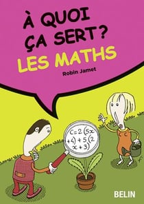 A QUOI CA SERT ? : les mathématiques