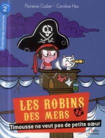Les Robins Des Mers T01 Timousse Ne Veut Pas De Petite Sœur