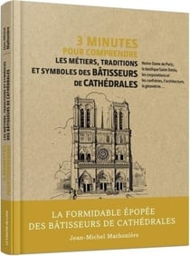 3 minutes pour comprendre : les métiers, traditions et symboles des bâtisseurs