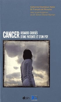 Cancer - regards croises d'une patiente et d'un psy.