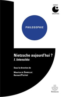 Nietzsche aujourd'hui ? Tome 1 - intensités