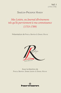 Mes loisirs ou journal d'événements.tels qu'ils parviennent à ma connoissance (1753-1789) Tome 1 - 1753-1770