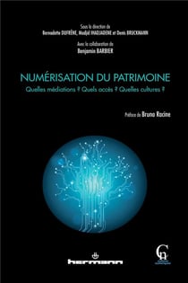 Numérisation du patrimoine - quelles médiations ? quels accès ? quelles cultures ?