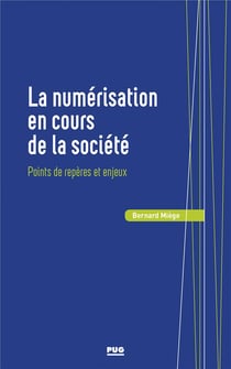 La numérisation en cours de la société - points de repère et enjeux