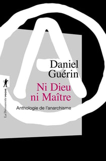 Ni Dieu ni maître - anthologie de l'anarchisme