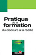 Pratique de la formation - du discours a la realite