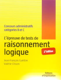 L'epreuve de tests de raisonnement logique - concours administratifs categories b et c (2e édition)