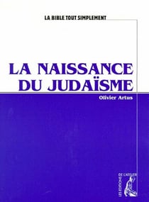 LA NAISSANCE DU JUDAISME.