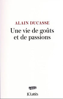 Une vie de goûts et de passions