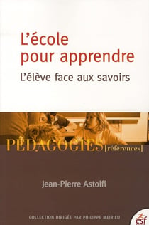 L'école pour apprendre - l'élève face aux savoirs