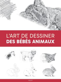 L'art de dessiner : Des bébés animaux