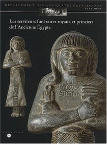 Les serviteurs funéraires royaux et princiers de l'ancienne Egypte