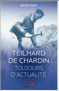 Teilhard de Chardin toujours d'actualité