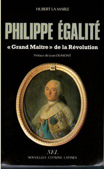 Philippe egalité, grand maître de la révolution