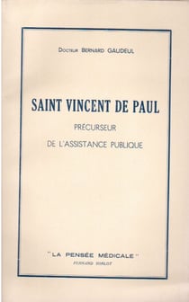 Saint vincent de paul - précurseur de l'assistance publique