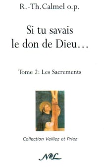 Si tu savais le don de Dieu... t.2 - les sacrements