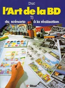L'Art de la BD - Tome 01 : Du Scénario à la réalisation