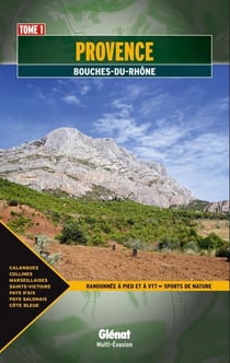 Provence Tome 1 - Bouches-du-Rhône