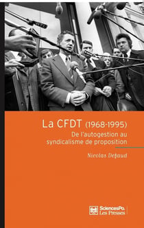 La CFDT (1968-1995) - de l'autogestion au syndicalisme de proposition