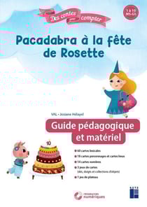 Des contes pour compter : Pacadabra à la fête de Rosette - MS, GS - Guide pédagogique et matériel