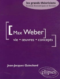 Weber Max - Vie - oeuvres - concepts