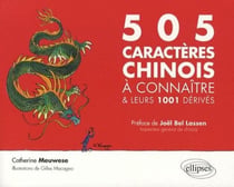 505 caractères chinois à connaître & leurs 1001 dérivés