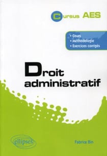 Droit administratif - cours, méthodologie, exercices corrigés