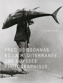 Fred Boissonnas et la Méditerranée - l'odyssée photographique
