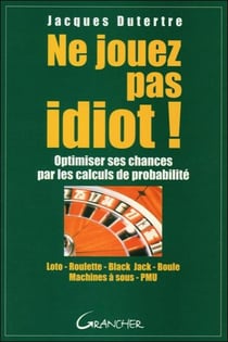Ne jouez pas idiot !
