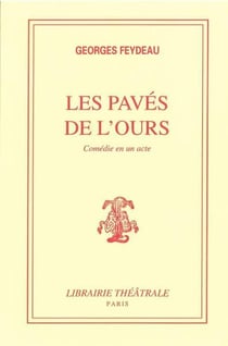 Les pavés de l'ours - comédie en un acte