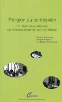Religion ou confession - un bilan franco-allemand sur l'époque moderne (XVI-XVII siècles)