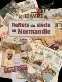 Reflets du siècle en normandie