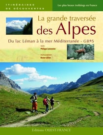 La grande traversée des Alpes - du lac Léman à la mer méditerranée-GR 5