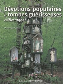 Dévotions populaires et tombes guérisseuses en bretagne