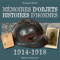 Mémoires d'objets, histoires d'hommes - 1914-1918