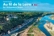 Au fil de la Loire, de l'Orléanais à l'Anjou - Vues du ciel