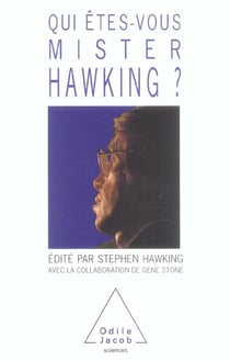 Qui êtes-vous mister Hawking ?