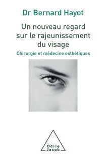 Un nouveau regard sur le rajeunissement du visage - chirurgie et médecine esthétiques