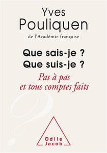 Que sais - je ? Que suis - je ?