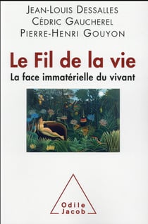 Le fil de la vie - la face immatérielle du vivant