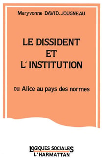 Le dissident et l'institution - ou Alice au pays des normes