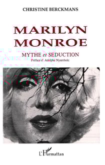 Marilyn Monroe - mythe et séduction