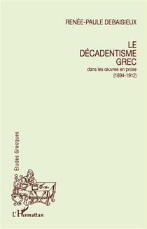 Le décadentisme grec dans les oeuvres en prose