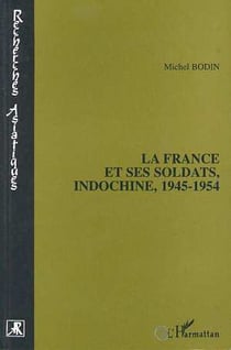 La France et ses soldats : Indochine 1945-1954