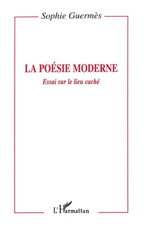 La poésie moderne - essai sur le lieu caché