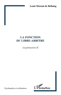 LA FONCTION DU LIBRE-ARBITRE : Légitimation II