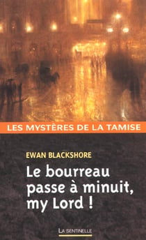 Le bourreau passe a minuit my lord !