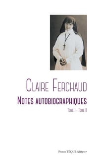 Claire Ferchaud - notes autobiographiques - Tome 1 et Tome 2