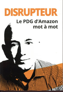 Disrupteur - le pdg d'amazon mot a mot