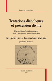 Tentations diaboliques et possession divine - les "petits mots" d'un aventurier mystique